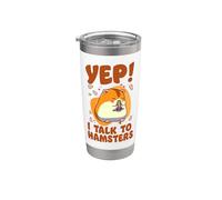 Hamster Yep! I Talk to Hamsters Stainless Steel Insulated Tumbler