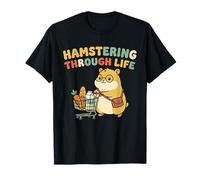 Hamstering Through Life Funny Hamster Grocery Shopping Humor T-Shirt