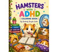 Hamsters with ADHD: A Coloring Book