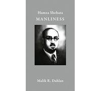 Hamza Shehata: Manliness: The Pillar of Virtuous Ethic: A Translation and Commentary on Hamza Shehata's Lecture: Ar-Rujulah Imad Al-Khuluq Al-Fadel