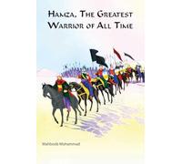 Hamza The Greatest Warrior Of All The Time