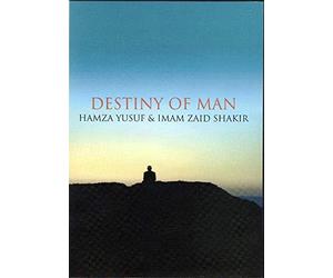 Hamza Yusuf - Destiny of Man