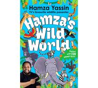 Hamza's Wild World : The essential book for animal fans