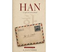 Han: Ce qui est écrit attend (Chroniques coréennes)