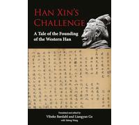 Han Xin's Challenge: A Tale of the Founding of the Western Han (Voices of Asia): 2