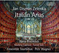 Hana Blazíková, Markéta Cukrová, Tomás Selc, Ensemble Tourbillon, Petr Wagner - Jan Dismas Zelenka - Italian Arias ZWV 176