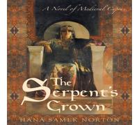 Hana Samek Norton The Serpent's Crown: A Novel of Medieval Cyprus Paperback Book Hana Samek Norton Multicolor