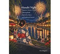 Hanabi Night: A Japanese Summer Festival Coloring Book Inspired by Ukiyo-e and Traditional Patterns