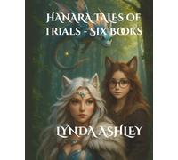 Hanara Tales of Trials - Six Books: An Illustrated Fantasy Adventure Series About Friendship, Courage, and Magic for Kids Ages 6-10