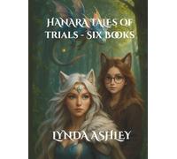 Hanara Tales of Trials - Six Books: An Illustrated Fantasy Adventure Series About Friendship, Courage, and Magic for Kids Ages 6-10