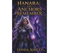 Hanara: The Anchors Remeber: A magical mystery that explores empathy, resilience, identity, and hope.: 3 (Hanara Chronicles)