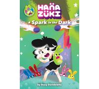 Hanazuki: a Spark in the Dark: (A Hanazuki Chapter Book) (Hanazuki, 1)