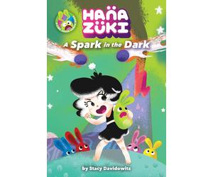 Hanazuki: a Spark in the Dark: (A Hanazuki Chapter Book) (Hanazuki, 1)