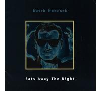 Hancock, Butch - Eats Away the Night by Hancock, Butch (1995) Audio CD