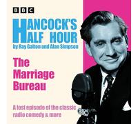 Hancock’s Half Hour: The Marriage Bureau : A lost episode of the classic radio comedy & more