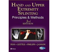 Hand and Upper Extremity Splinting: Principles and Methods