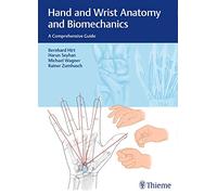 Hand and Wrist Anatomy and Biomechanics: A Comprehensive Guide