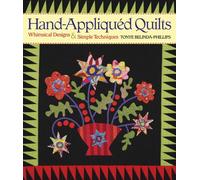 Hand-Appliqued Quilts: Whimsical Designs & Simple Techniques