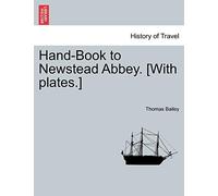 Hand-Book to Newstead Abbey. [With Plates.]