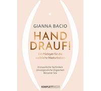 Hand drauf: Ein Pladoyer fur die weibliche Masturbation, Bacio 9783831204779.