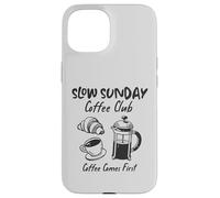Hand-drawn Slow Sunday Coffee Club, Where Coffee Comes First Case for iPhone 15