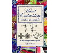 Hand Embroidery Stitches At A Glance by Janice Vaine (2014-02-19)
