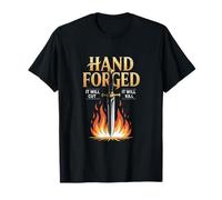 Hand Forged It Will Cut It Will Kill T-Shirt