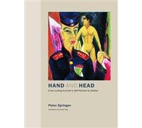 Hand & Head - Ernst Ludwig Kirchner′s Self - Portrait as Soldier: 10 (The Discovery Series)