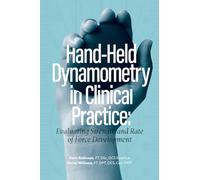 Hand-Held Dynamometry in Clinical Practice: Evaluating Strength and Rate of Force Development
