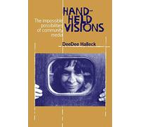 Hand-Held Visions: The Uses of Community Media (Communications and Media Studies)