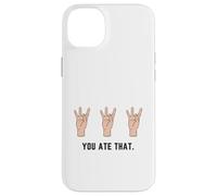 Hand Holding Up Number Eight 8 In Sign Language You Ate That Case for iPhone 14 Plus