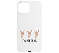 Hand Holding Up Number Eight 8 In Sign Language You Ate That Case for iPhone 15 Plus