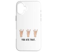 Hand Holding Up Number Eight 8 In Sign Language You Ate That Case for iPhone 16 Plus