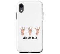 Hand Holding Up Number Eight 8 In Sign Language You Ate That Case for iPhone XR