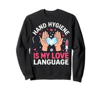Hand Hygiene Is My Love Nurse Doctor Sweatshirt