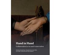 Hand in Hand: Collaboration in Art and Conservation