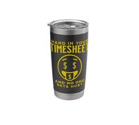Hand in Your TIMESHEET and NO ONE GETS Hurt Funny Payroll Stainless Steel Insulated Tumbler