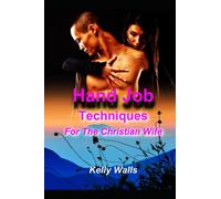 Hand job Techniques For The Christian Wife