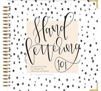 Hand Lettering 101: An Introduction to the Art of Creative Lettering: 1