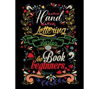 hand lettering starter book for beginners: Learn to Letter: A Hand Lettering Workbook with Tips, Techniques, Practice Pages, and Projects, simple ... Manual (Lettering, Calligraphy, Typography)