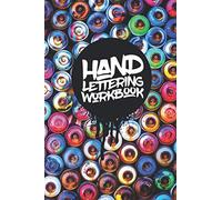 Hand Lettering Workbook: A Resourceful Practice Workbook Featuring Grids For Hand Lettering, Graffiti, Handwriting and More.