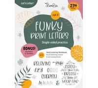 Hand Lettering Workbook Vol. 3: A Calligraphy Practice Book with Funky Print Letters, Brush Lettering Review, Numbers & Symbols, and Creative Lettering Compositions