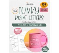 Hand Lettering Workbook Vol.3 Compact Edition: A Calligraphy Practice Book with Funky Print Letters, Brush Lettering Review, Numbers & Symbols, and Creative Lettering Compositions