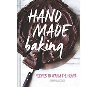 Hand Made Baking: Recipes to Warm the Heart