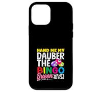 Hand Me My Dauber The Bingo Queen Wants To Play Case for iPhone 12 mini