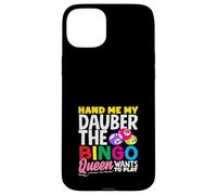 Hand Me My Dauber The Bingo Queen Wants To Play Case for iPhone 15 Plus