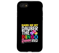 Hand Me My Dauber The Bingo Queen Wants To Play Case for iPhone SE (2020) / 7 / 8