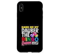 Hand Me My Dauber The Bingo Queen Wants To Play Case for iPhone XS Max