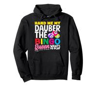 Hand Me My Dauber The Bingo Queen Wants To Play Pullover Hoodie