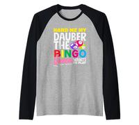 Hand Me My Dauber The Bingo Queen Wants To Play Raglan Baseball Tee